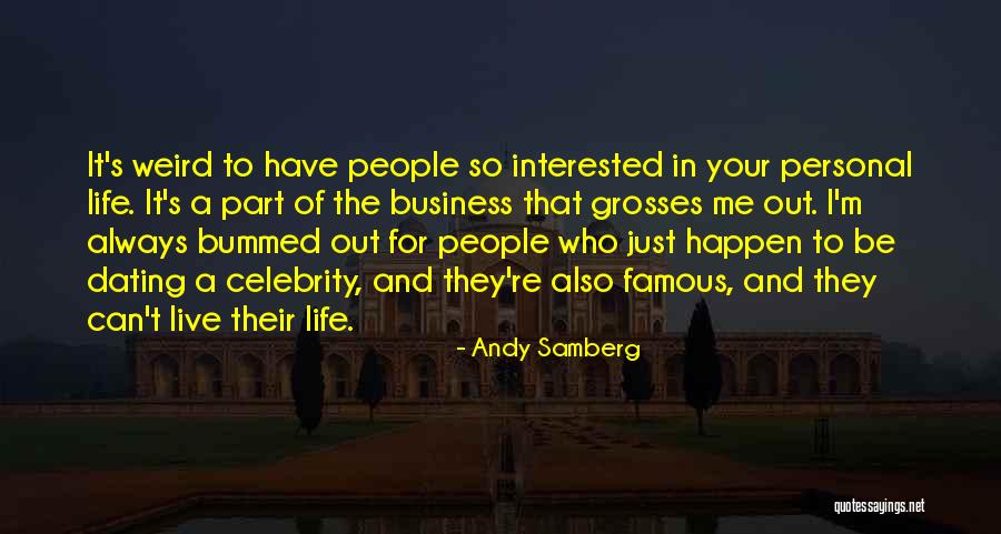 Business And Personal Life Quotes By Andy Samberg Business And Personal Life Quotes By Andy Samberg