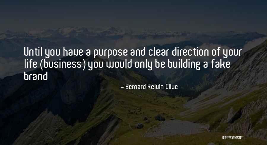 Business And Personal Life Quotes By Bernard Kelvin Clive Business And Personal Life Quotes By Bernard Kelvin Clive