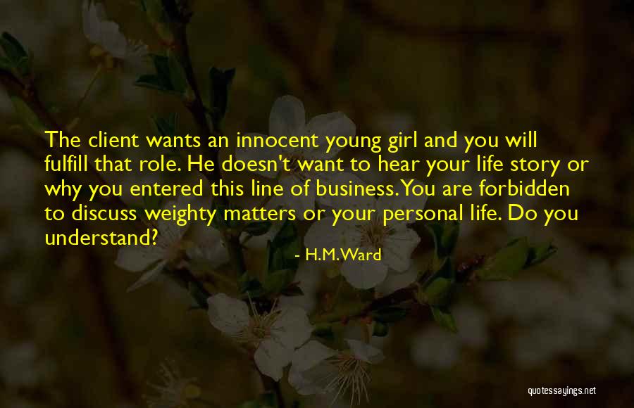Business And Personal Life Quotes By H.M. Ward Business And Personal Life Quotes By H.M. Ward