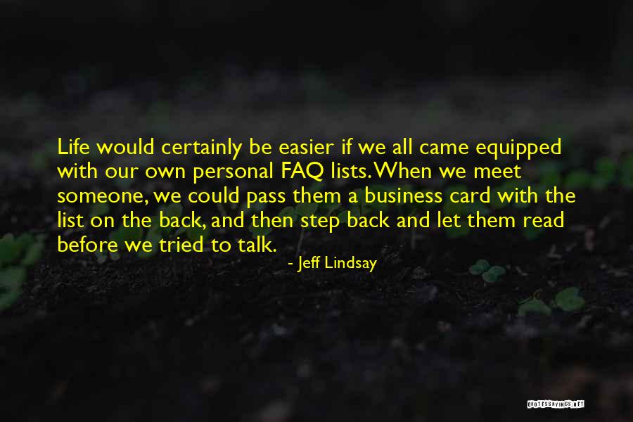 Business And Personal Life Quotes By Jeff Lindsay Business And Personal Life Quotes By Jeff Lindsay
