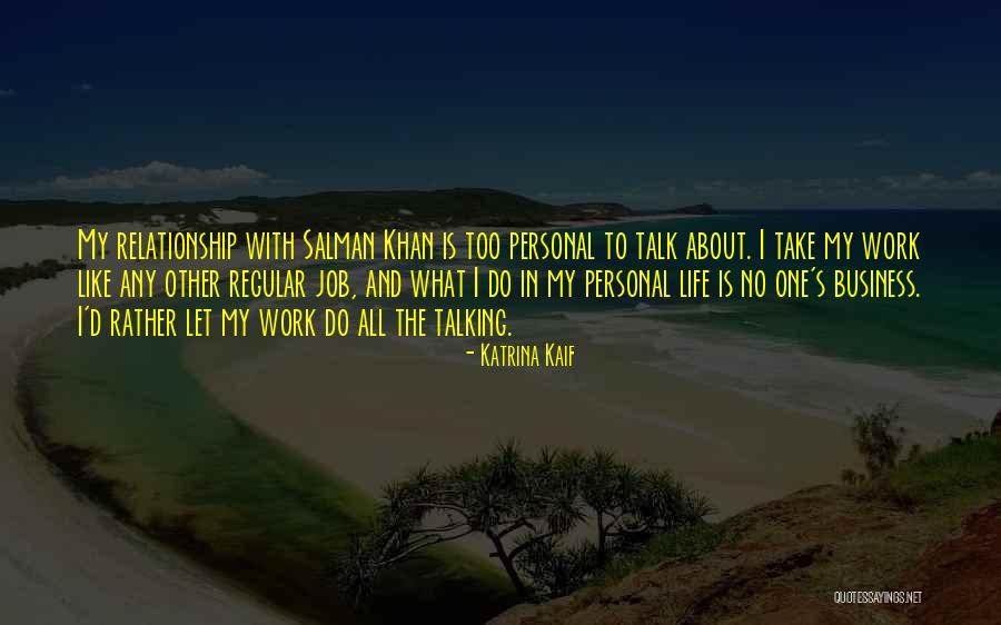 Business And Personal Life Quotes By Katrina Kaif Business And Personal Life Quotes By Katrina Kaif