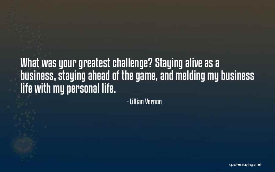 Business And Personal Life Quotes By Lillian Vernon Business And Personal Life Quotes By Lillian Vernon