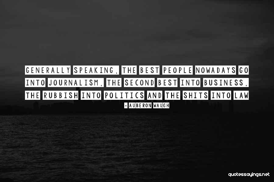 Business And Politics Quotes By Auberon Waugh Business And Politics Quotes By Auberon Waugh