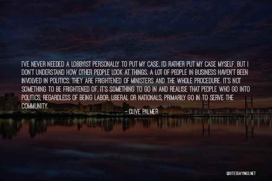 Business And Politics Quotes By Clive Palmer Business And Politics Quotes By Clive Palmer