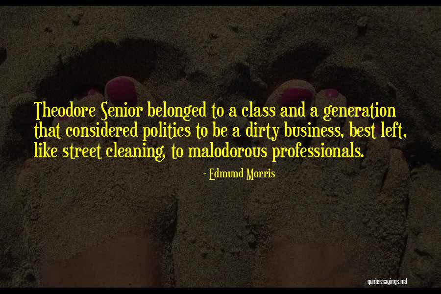 Business And Politics Quotes By Edmund Morris Business And Politics Quotes By Edmund Morris