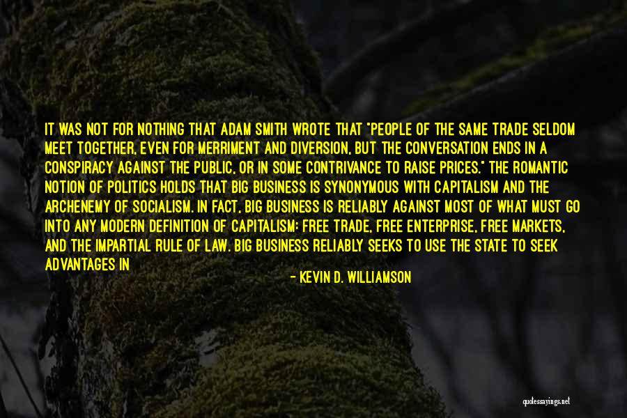 Business And Politics Quotes By Kevin D. Williamson