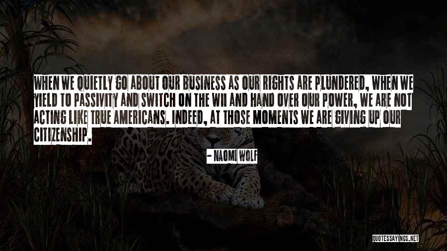 Business And Politics Quotes By Naomi Wolf Business And Politics Quotes By Naomi Wolf