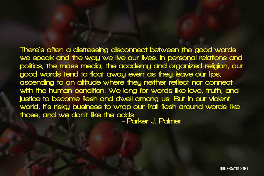 Business And Politics Quotes By Parker J. Palmer Business And Politics Quotes By Parker J. Palmer