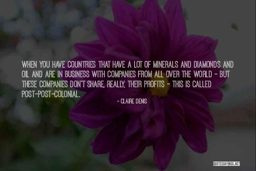 Business And Profits Quotes By Claire Denis Business And Profits Quotes By Claire Denis
