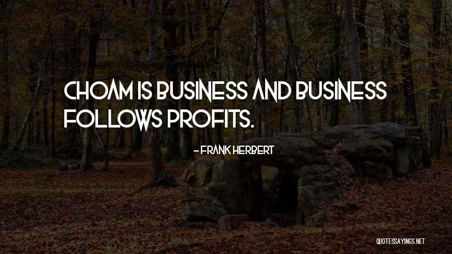 Business And Profits Quotes By Frank Herbert Business And Profits Quotes By Frank Herbert