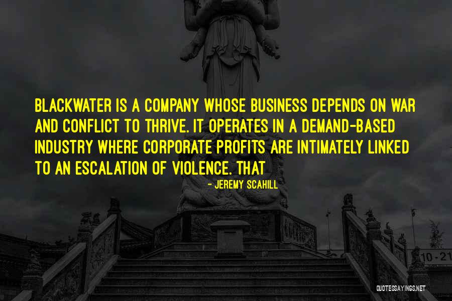 Business And Profits Quotes By Jeremy Scahill Business And Profits Quotes By Jeremy Scahill