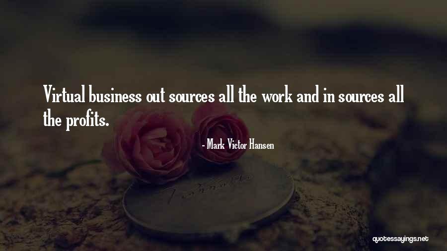 Business And Profits Quotes By Mark Victor Hansen