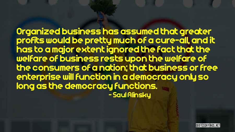 Business And Profits Quotes By Saul Alinsky Business And Profits Quotes By Saul Alinsky