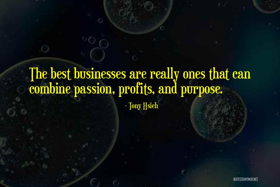 Business And Profits Quotes By Tony Hsieh Business And Profits Quotes By Tony Hsieh