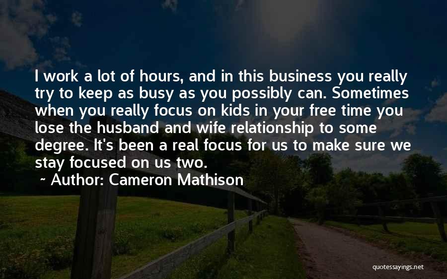 Business And Relationship Quotes By Cameron Mathison