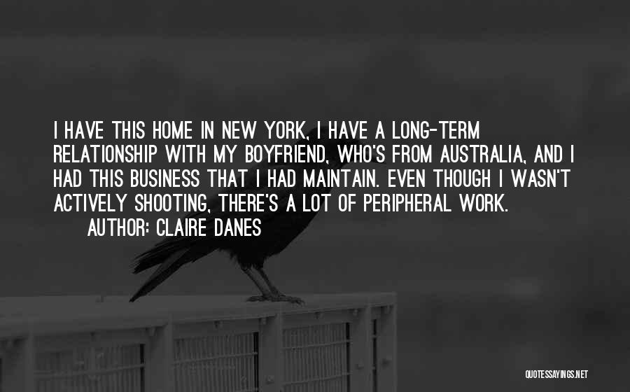 Business And Relationship Quotes By Claire Danes