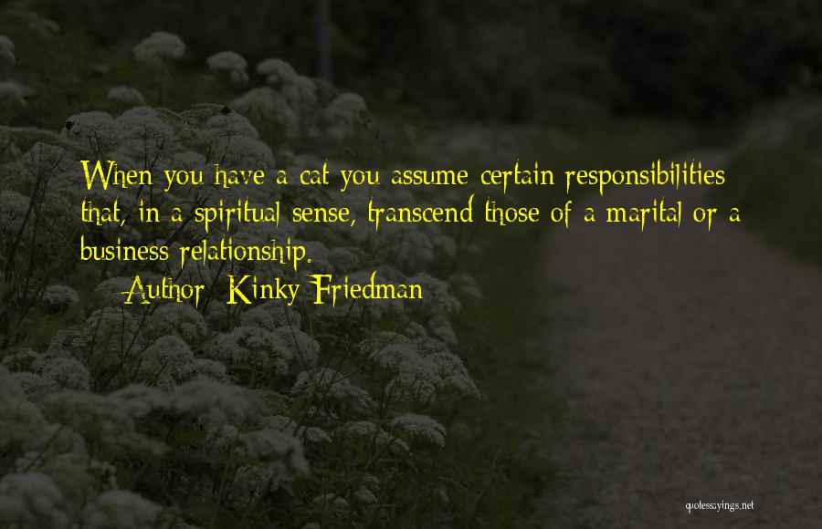 Business And Relationship Quotes By Kinky Friedman