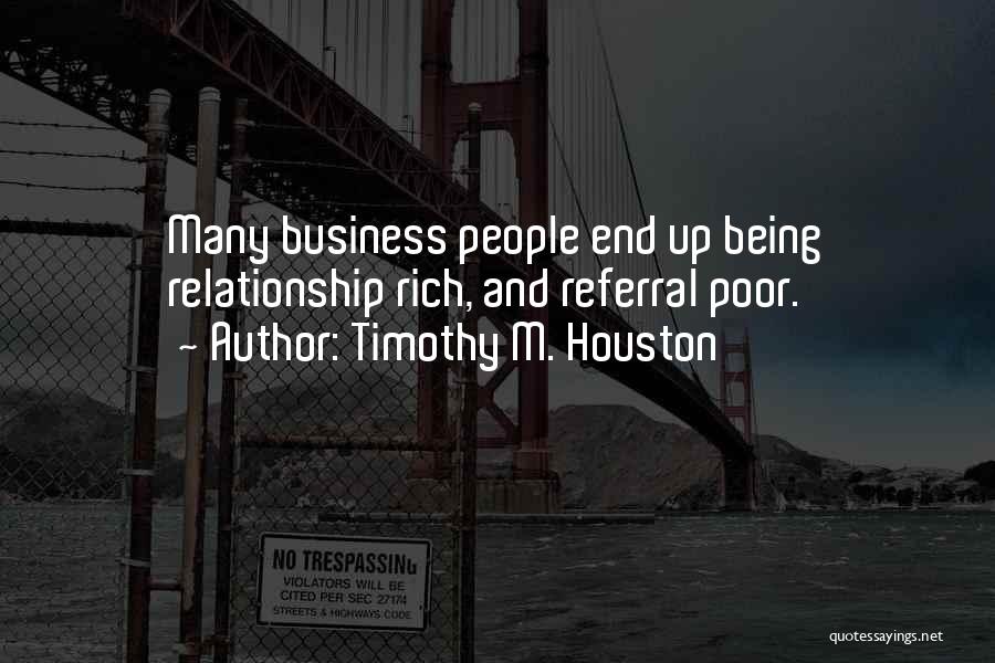 Business And Relationship Quotes By Timothy M. Houston