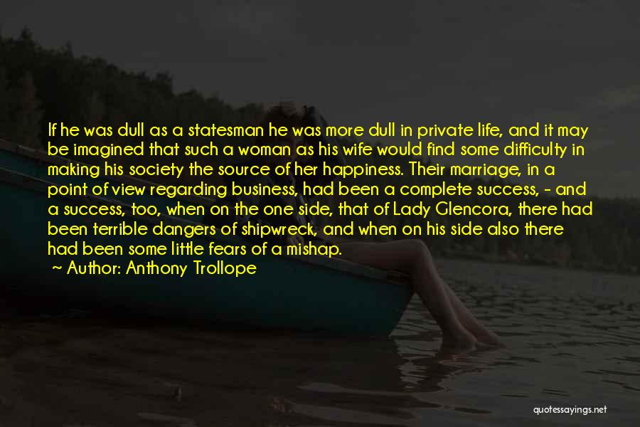 Business And Success Quotes By Anthony Trollope