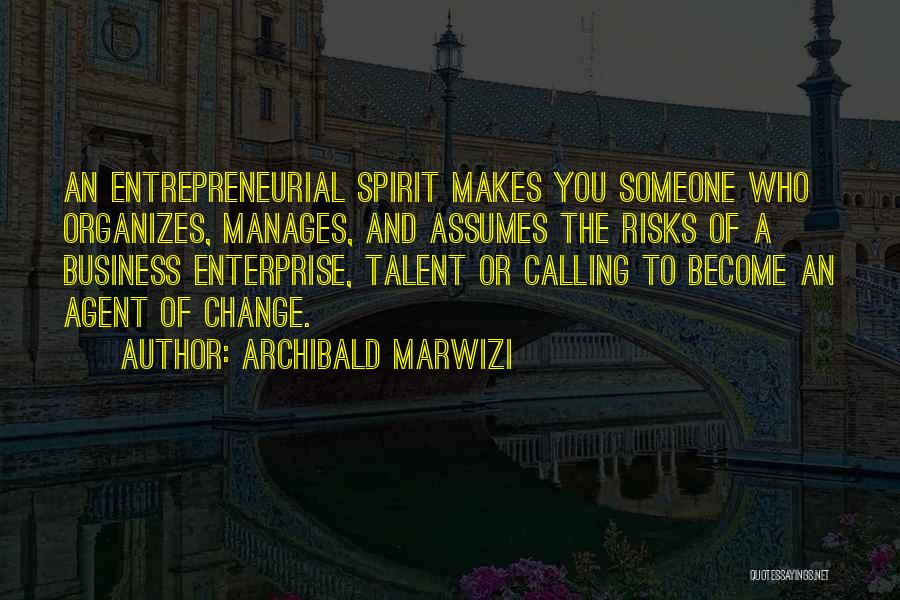 Business And Success Quotes By Archibald Marwizi