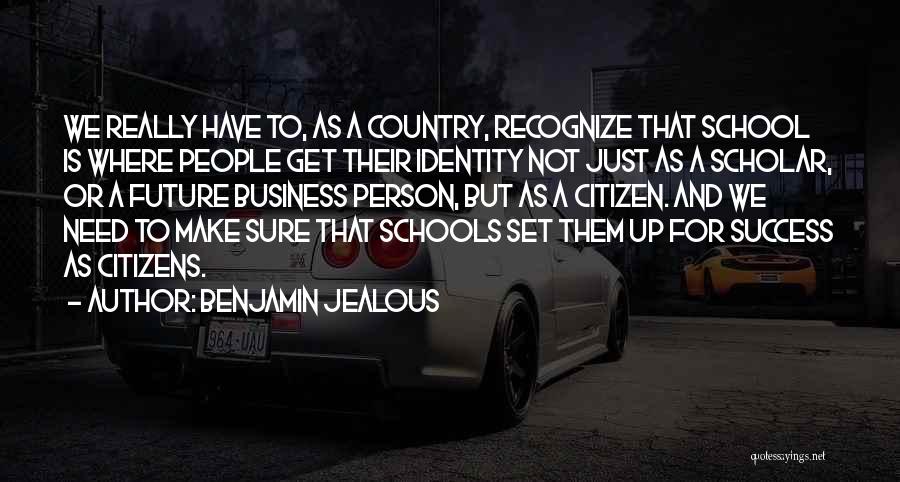 Business And Success Quotes By Benjamin Jealous