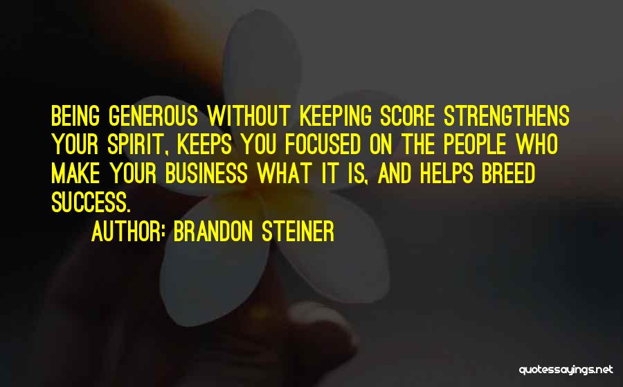 Business And Success Quotes By Brandon Steiner