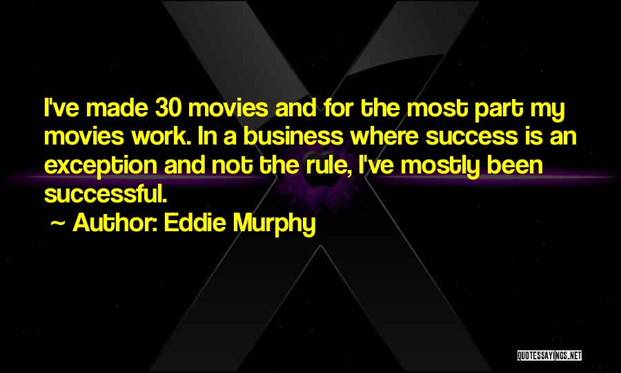 Business And Success Quotes By Eddie Murphy