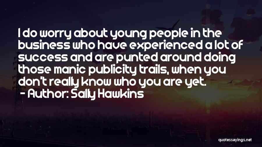 Business And Success Quotes By Sally Hawkins