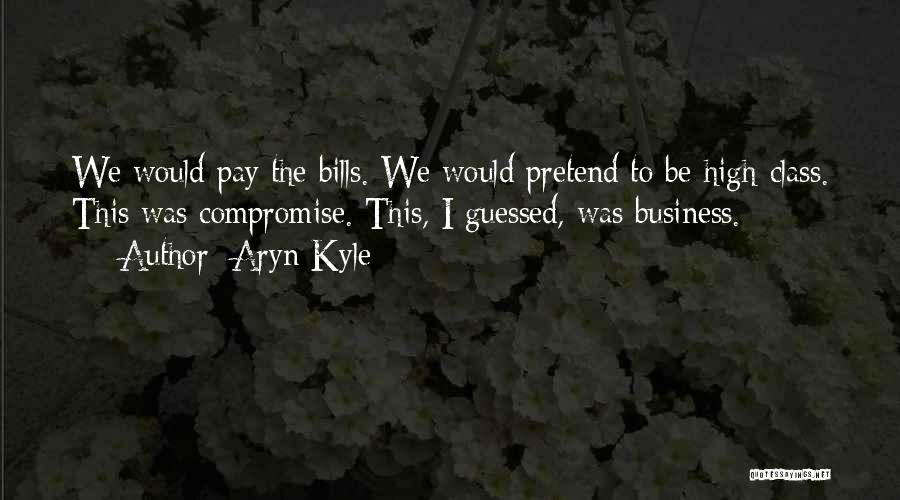 Business As Usual Quotes By Aryn Kyle