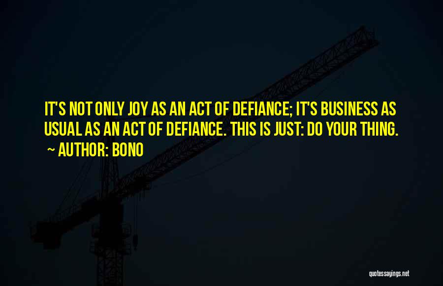 Business As Usual Quotes By Bono