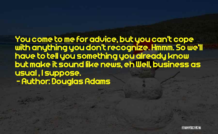 Business As Usual Quotes By Douglas Adams