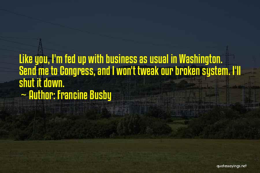 Business As Usual Quotes By Francine Busby
