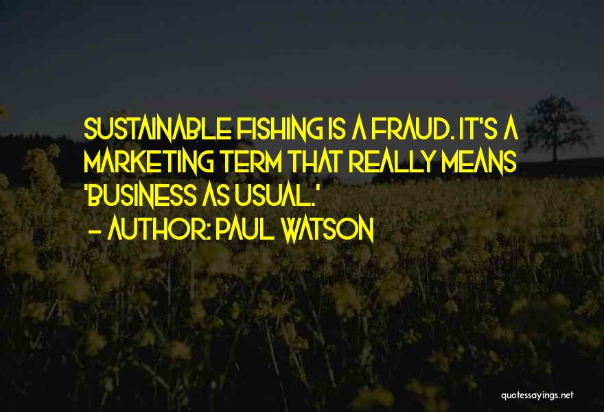 Business As Usual Quotes By Paul Watson