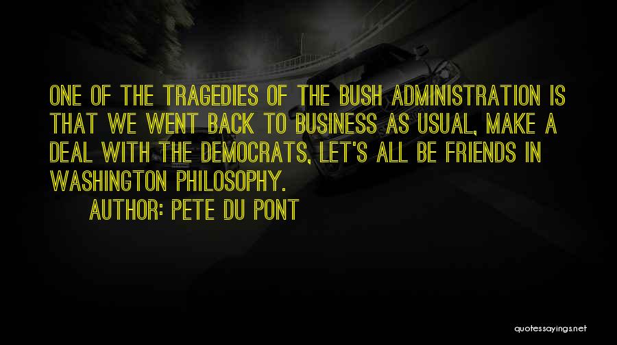 Business As Usual Quotes By Pete Du Pont