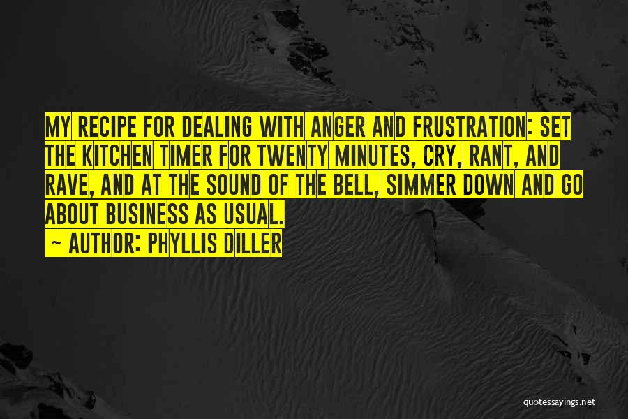 Business As Usual Quotes By Phyllis Diller