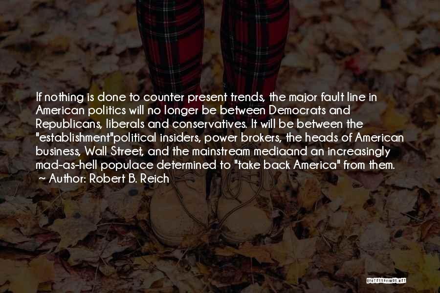 Business As Usual Quotes By Robert B. Reich