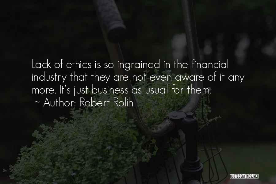 Business As Usual Quotes By Robert Rolih