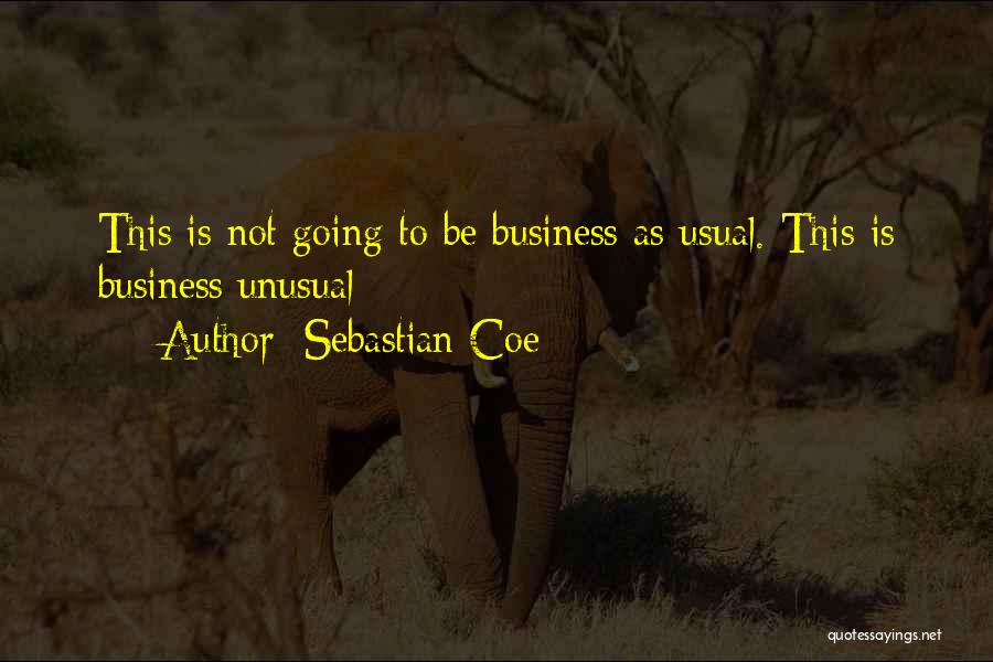 Business As Usual Quotes By Sebastian Coe