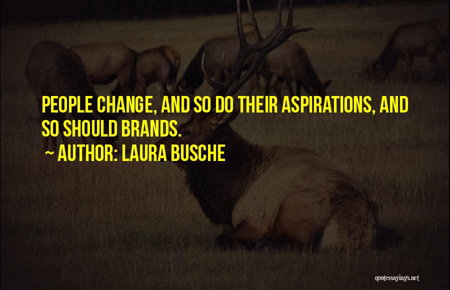 Business Aspirations Quotes By Laura Busche