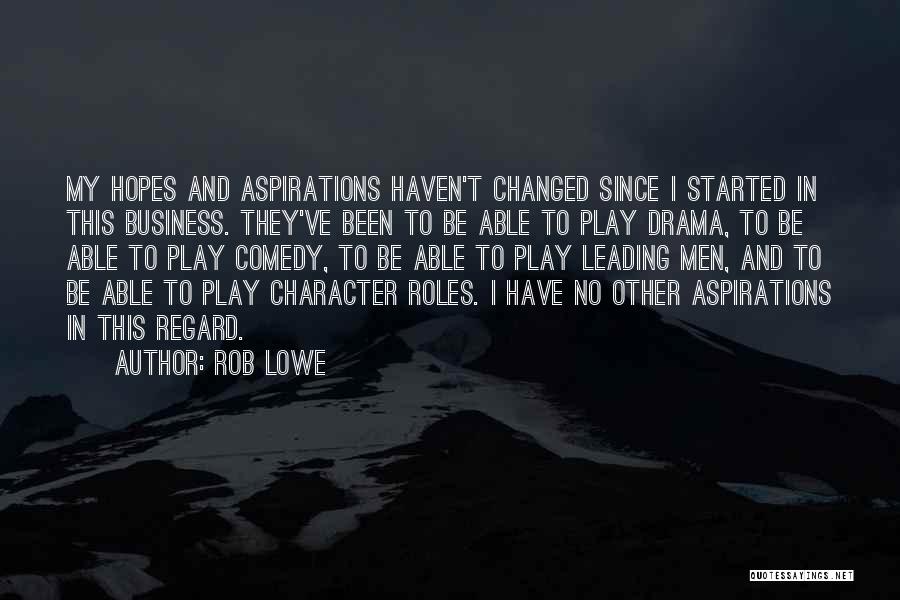 Business Aspirations Quotes By Rob Lowe