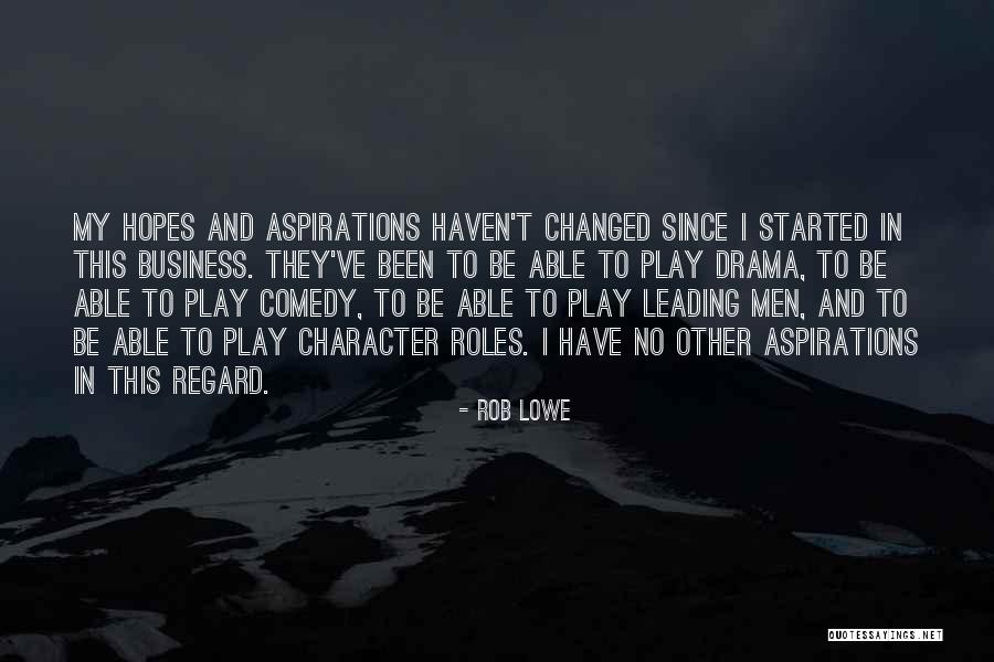 Business Aspirations Quotes By Rob Lowe Business Aspirations Quotes By Rob Lowe