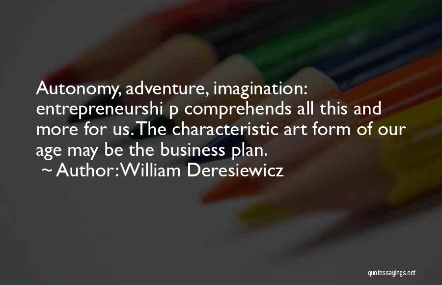 Business Autonomy Quotes By William Deresiewicz