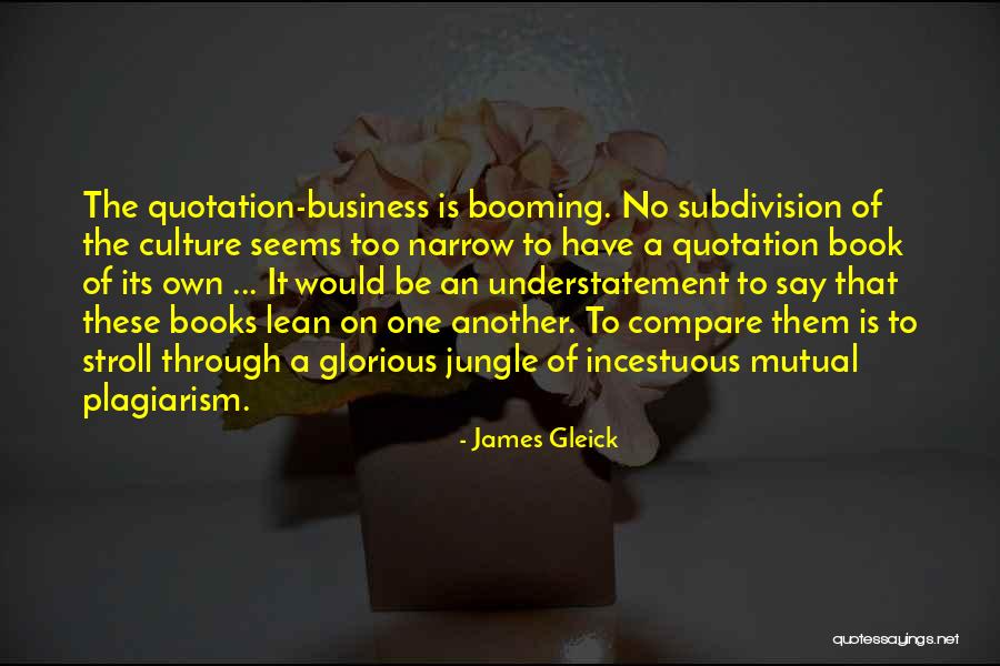 Business Books Quotes By James Gleick Business Books Quotes By James Gleick