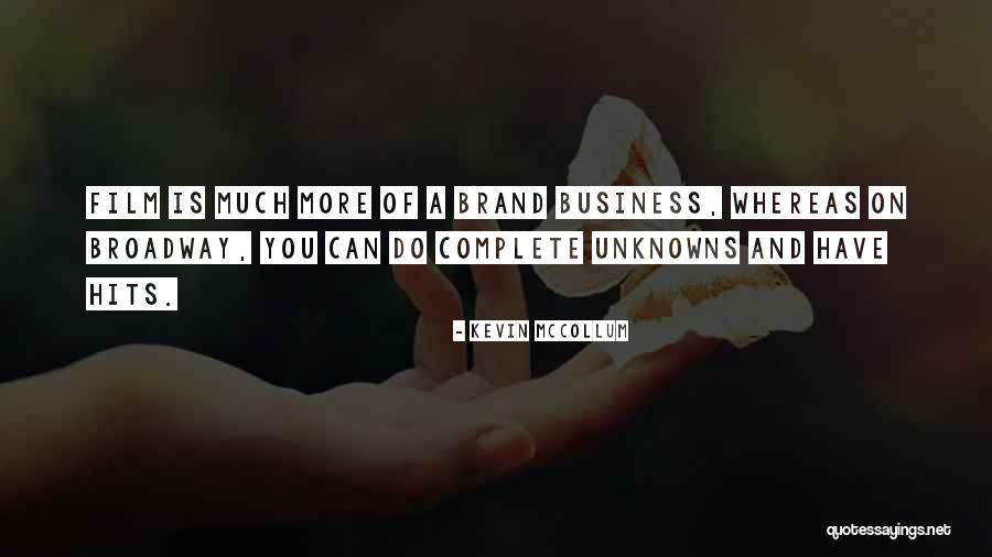 Business Brand Quotes By Kevin McCollum Business Brand Quotes By Kevin McCollum