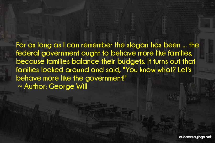 Business Budgets Quotes By George Will