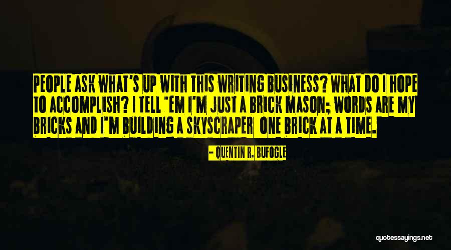 Business Building Quotes By Quentin R. Bufogle Business Building Quotes By Quentin R. Bufogle