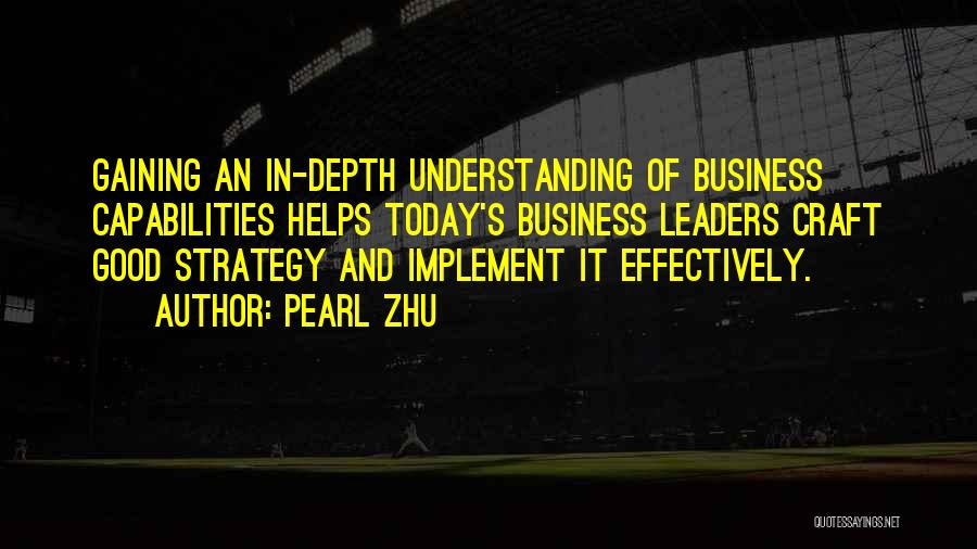 Business Capability Quotes By Pearl Zhu