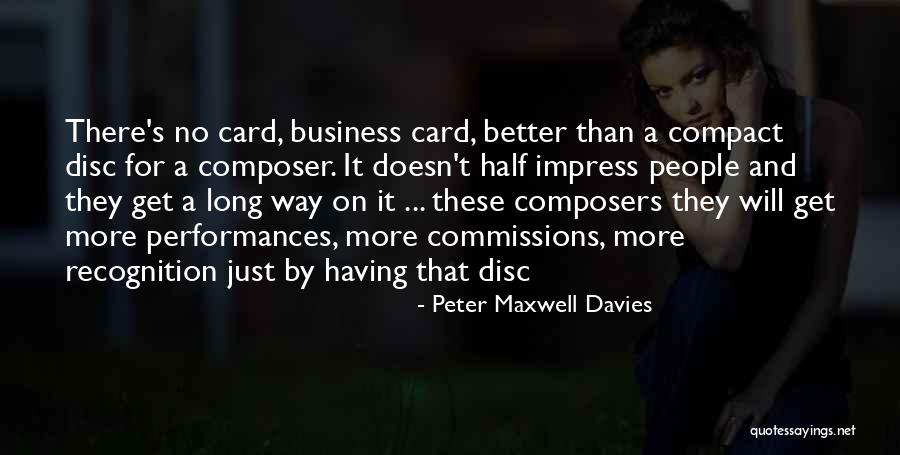 Business Cards Quotes By Peter Maxwell Davies