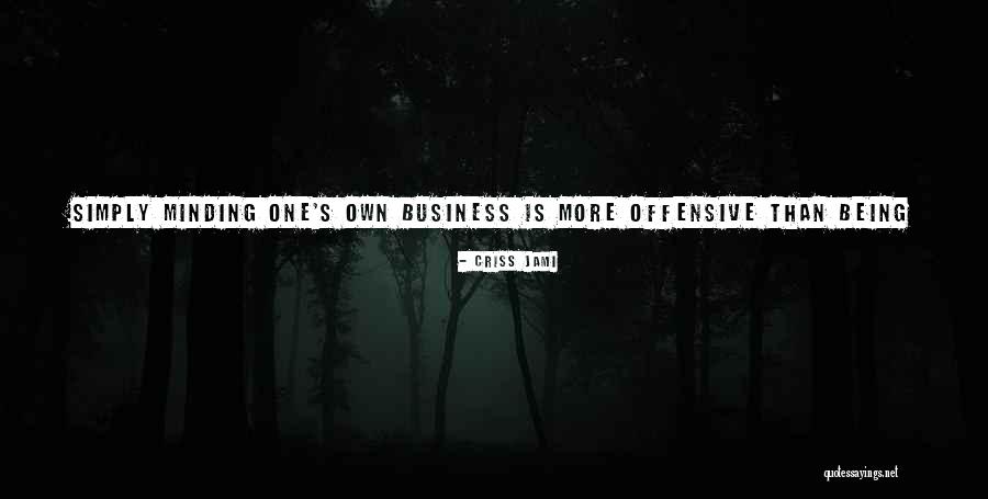 Business Communication Quotes By Criss Jami Business Communication Quotes By Criss Jami
