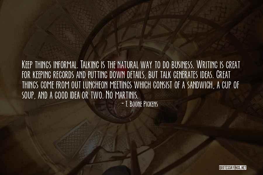 Business Communication Quotes By T. Boone Pickens Business Communication Quotes By T. Boone Pickens